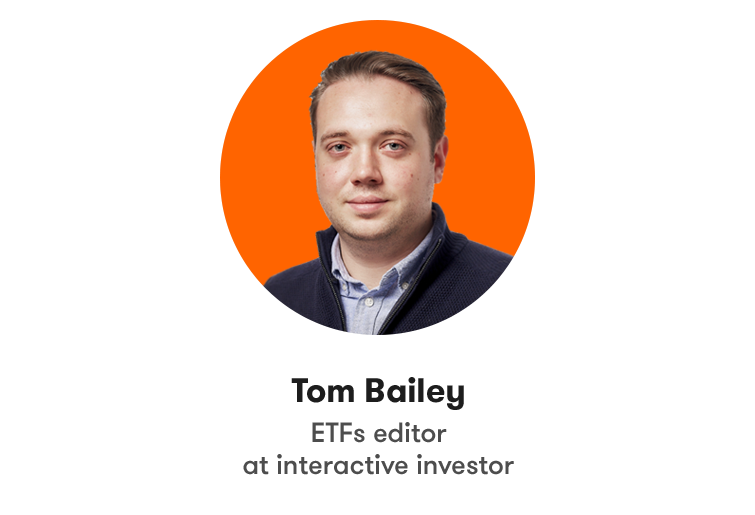 Tom Bailey, ETFs Editor at interactive investor