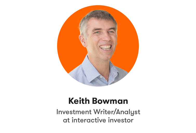 Keith Bowman, Investment writer/analyst at interactive investor