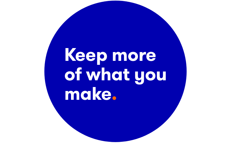 Keep more of what you make. 