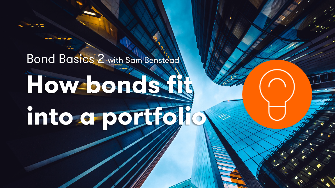 how bonds fit into a portfolio and how to invest in them