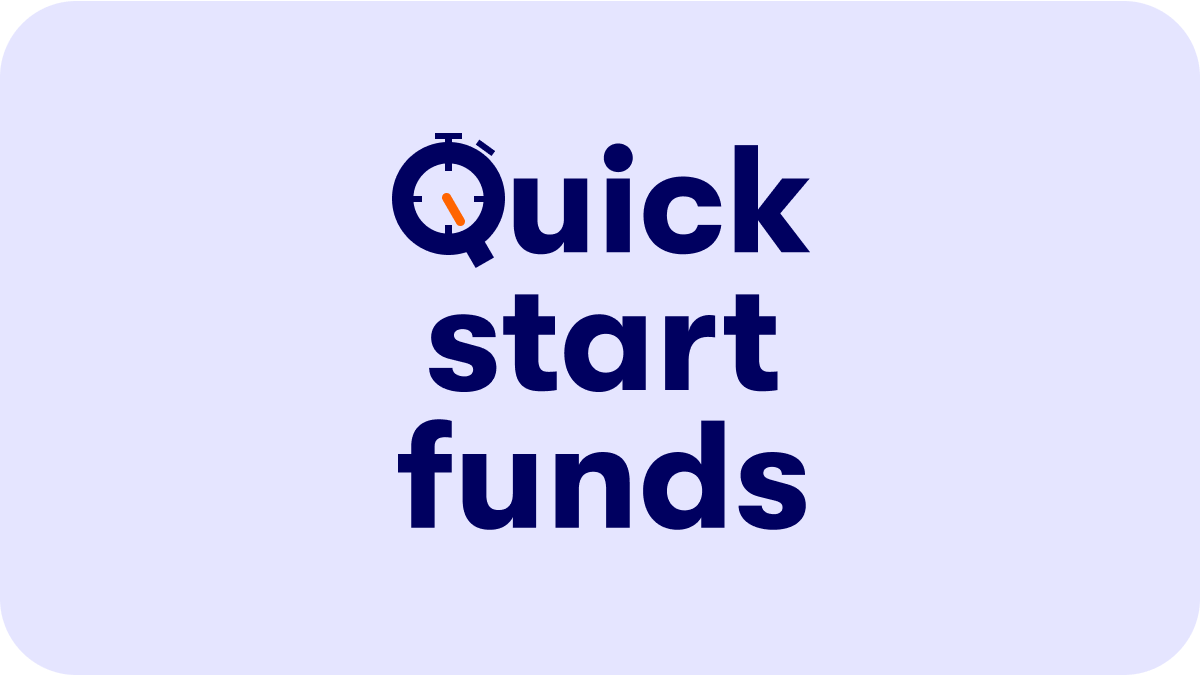 A graphic showing Quick Start Funds