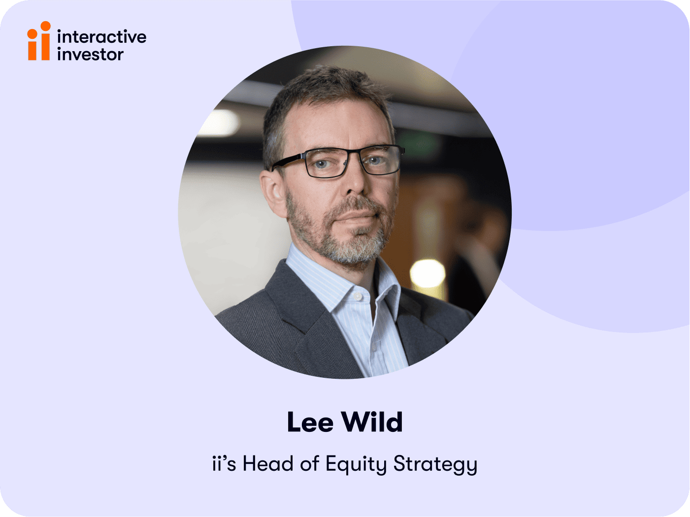ii’s Head of Equity Strategy Lee Wild 