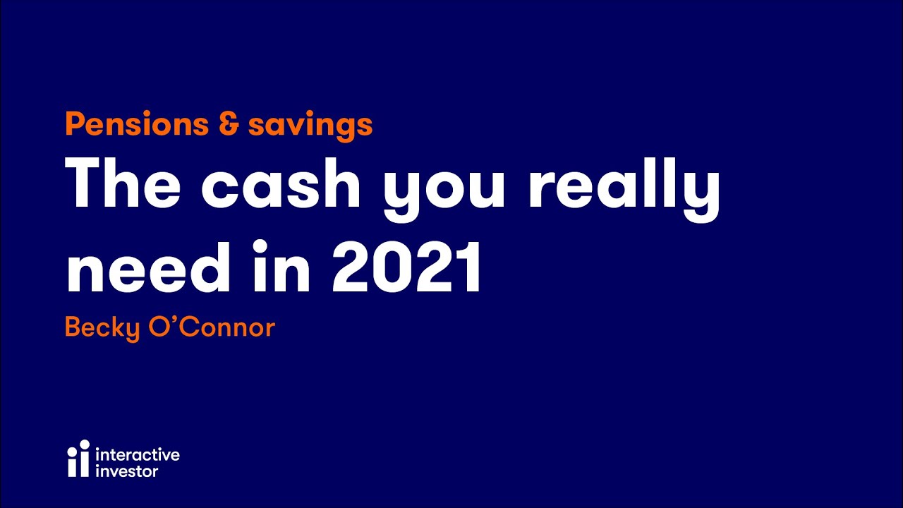 Cash: how much you really need in 2021