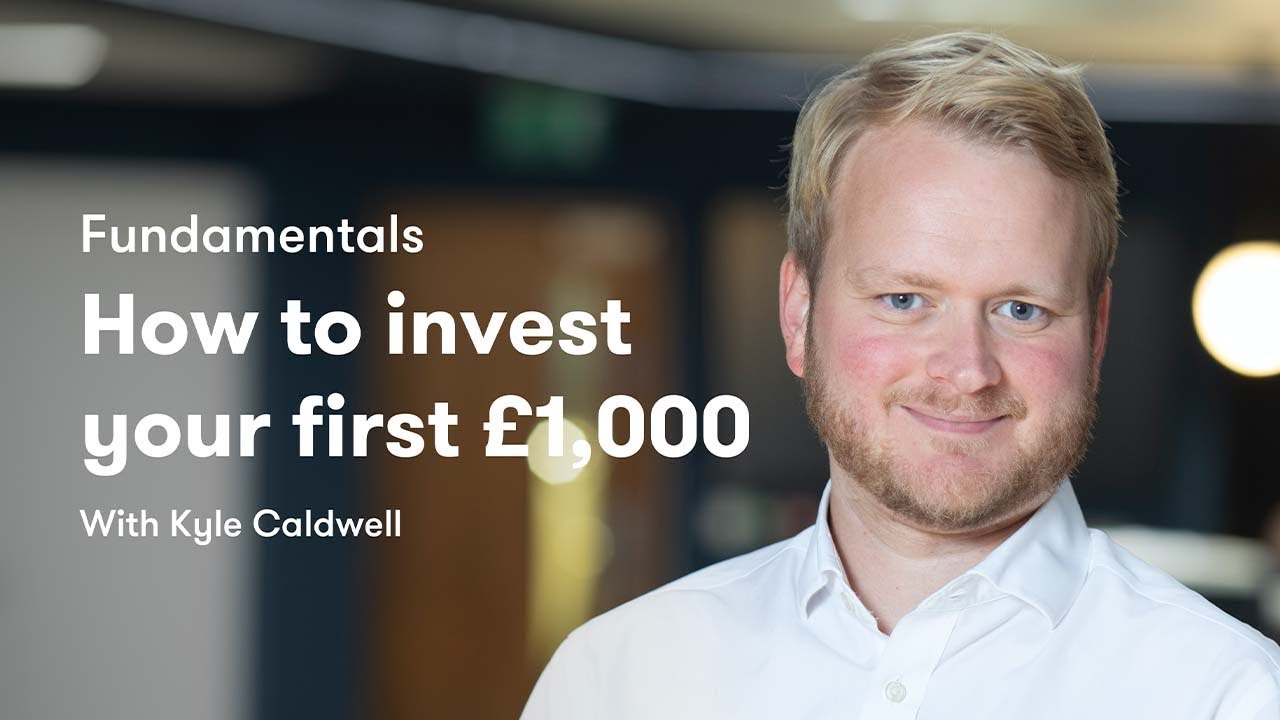 Fundamentals: How to invest your first £1,000