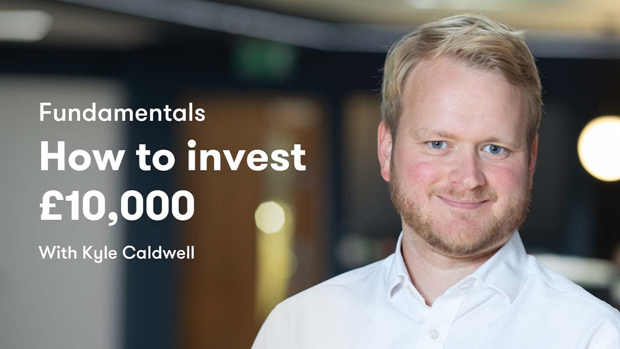 Fundamentals: How to invest £10,000