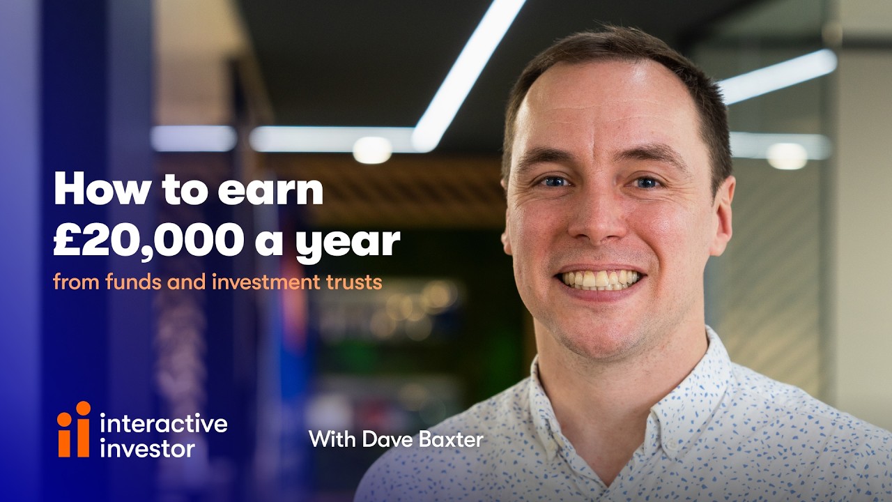 How to earn £20,000 a year from funds and investment trusts