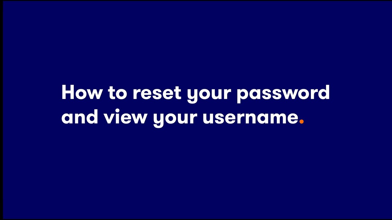 How to reset your password and view your username