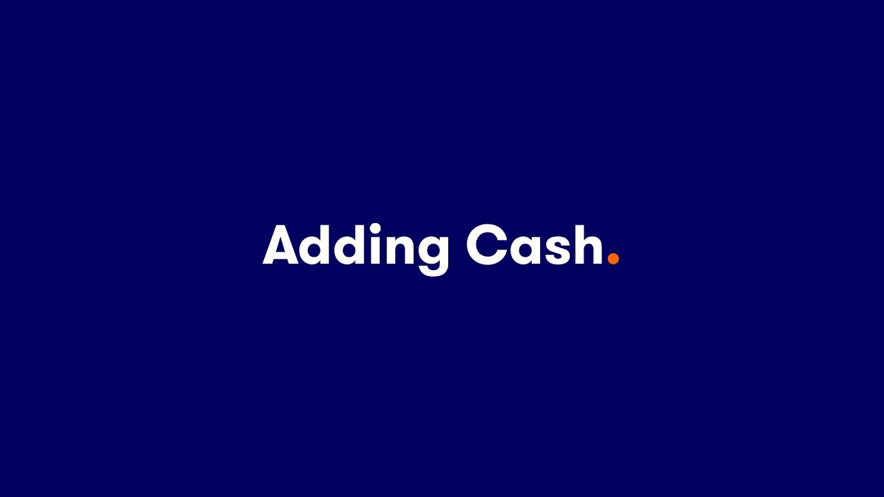 Adding cash to your account